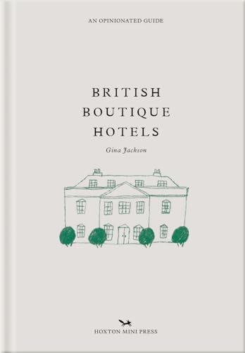 British Boutique Hotels: An Opinionated Guide (Opinionated Guides) von Hoxton Mini Press