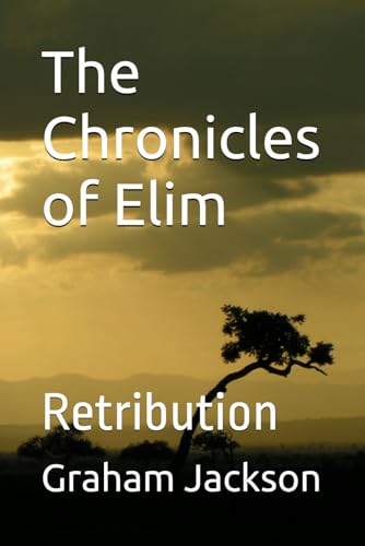 The Chronicles of Elim: Retribution von Independently published