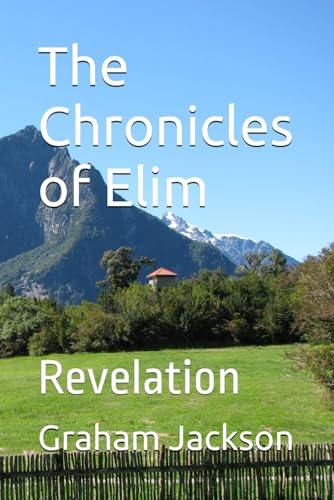 The Chronicles of Elim: Revelation von Independently published