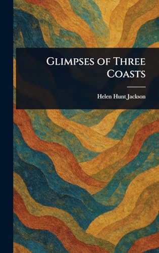Glimpses of Three Coasts von Anson Street Press