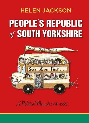 People's Republic of South Yorkshire: A Political Memoir 1970-1992
