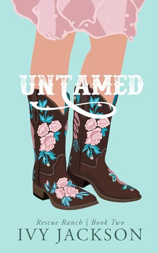 Untamed: A Second Chance Romance (Rescue Ranch, Band 2) von Independently published