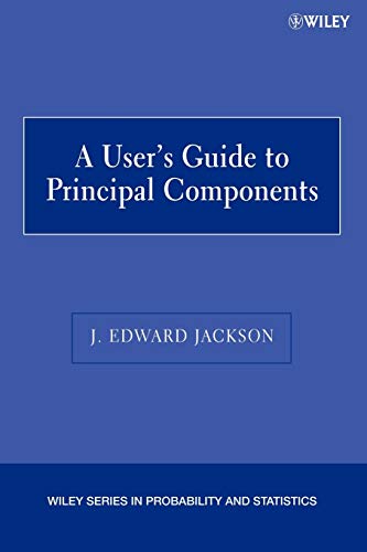 A User's Guide to Principal Components (Wiley Series in Probability and Statistics)