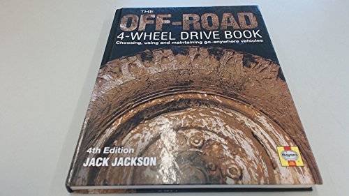 The Off-Road 4-Wheel Drive Book: Choosing, Using and Maintaining Go-Anywhere Vehicles