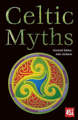 Celtic Myths (The World's Greatest Myths and Legends)