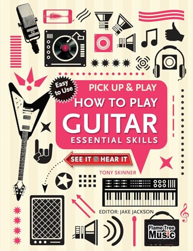 How to Play Guitar (Pick Up & Play): Essential Skills