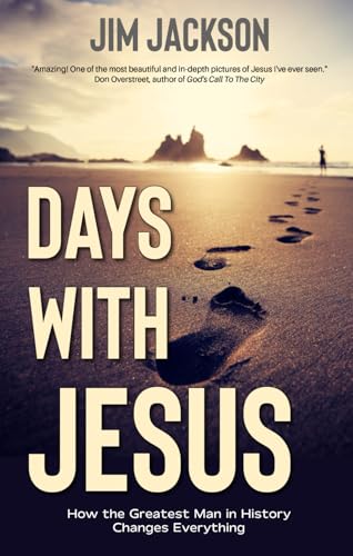 Days With Jesus: How The Greatest Man in History Changes Everything von Independently published