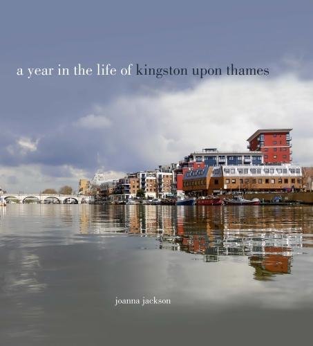 A A Year in the Life of Kingston Upon Thames von Unity Print and Publishing Ltd