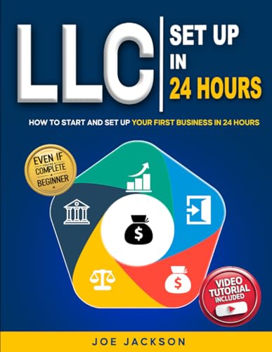 LLC Beginner’s Guide: How to Start and Set Up Your First Business in 24 Hours – The Fastest Way to Register, Form, and Manage an LLC for Maximum Tax Savings | Even if You’re a Complete Beginner von Independently published
