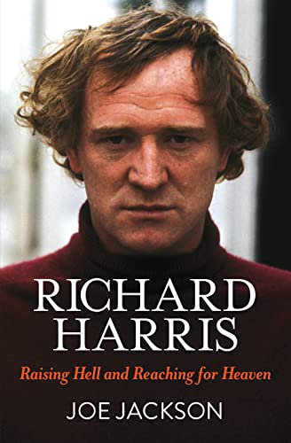Richard Harris: Raising Hell and Reaching for Heaven von Merrion Press