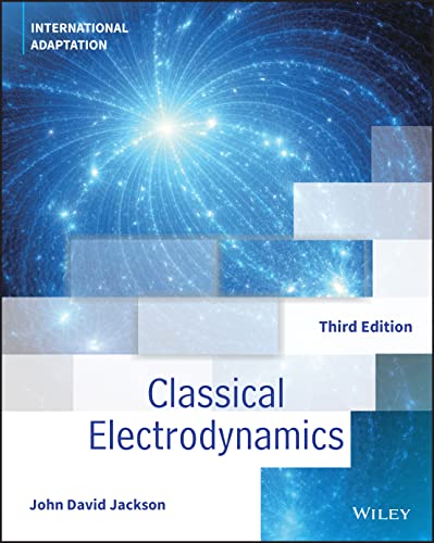 Classical Electrodynamics: International Adaptation von Wiley