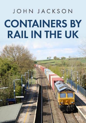 Containers by Rail in the UK von Amberley Publishing