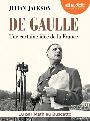 De Gaulle - Une certaine idée de la France: Livre audio 4 CD MP3