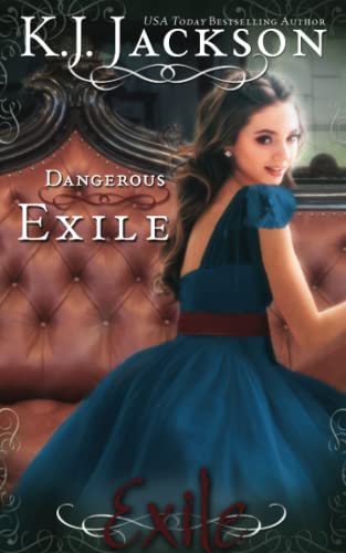 Dangerous Exile (An Exile Novel, Band 3)