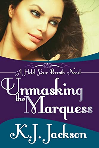 Unmasking the Marquess (A Hold Your Breath Novel, Band 2)