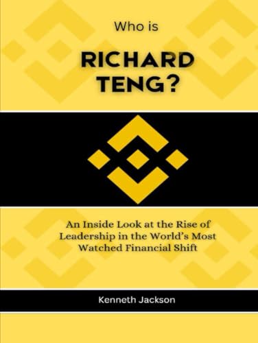 Who is Richard Teng?: An Inside Look at the Rise of Leadership in the World’s Most Watched Financial Shift (Titans of Industry: Influential American Investors & Business Owners, Band 15) von Independently published