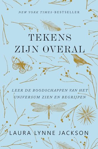 Tekens zijn overal: Leer de boodschappen van het universum zien en begrijpen