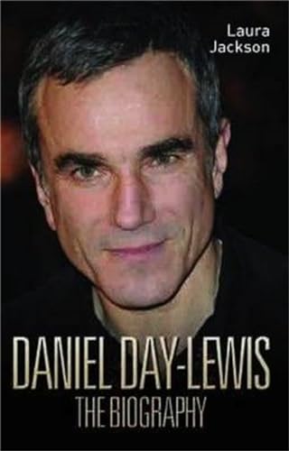 Daniel Day-Lewis - The Biography von John Blake