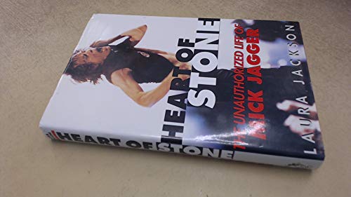 Heart of Stone: The Unauthorized Life of Mick Jagger