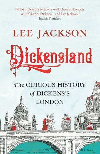 Dickensland: The Curious History of Dickens's London von Yale University Press