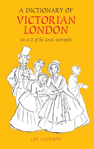 Dictionary of Victorian London Hb: An A-Z of the Great Metropolis (Anthem Nineteenth Century Studies) von Anthem Press