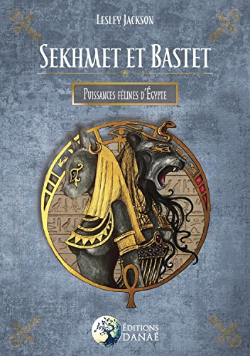 Sekhmet et Bastet - Puissances félines d'Egypte von DANAE