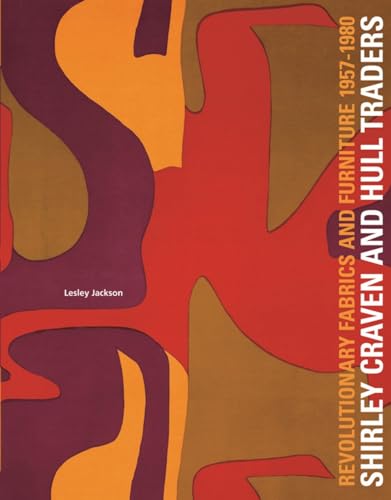 Shirley Craven and Hull Traders: Revolutionary Fabrics and Furniture 1957-1980