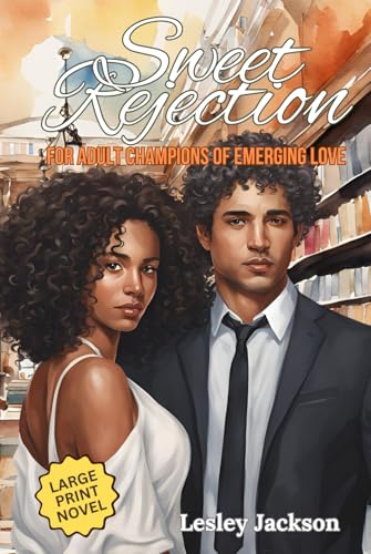 Sweet Rejection: For Adult Champions of Emerging Love von The Business of Words