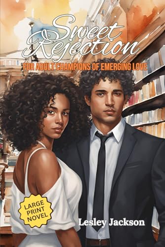 Sweet Rejection: For Adult Champions of Emerging Love von The Business of Words