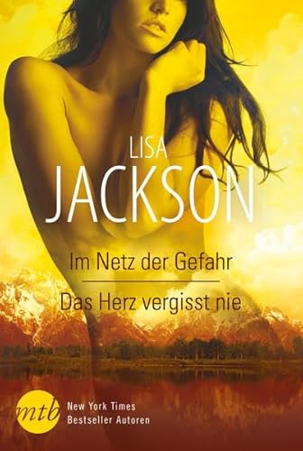Im Netz der Gefahr/Das Herz vergisst nie: 2 Romane in einem Band (New York Times Bestseller Autoren: Romance) von MIRA Taschenbuch