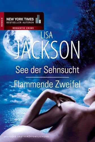See der Sehnsucht / Flammende Zweifel: Romane. Deutsche Erstausgabe See der Sehnsucht / Flammende Zweifel: Romane. Deutsche Erstausgabe von MIRA Taschenbuch