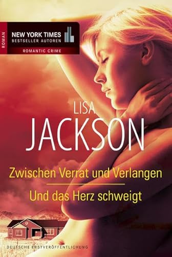 Zwischen Verrat und Verlangen / Und das Herz schweigt: 2 Romane in einem Band. Deutsche Erstausgabe Zwischen Verrat und Verlangen / Und das Herz schweigt: 2 Romane in einem Band. Deutsche Erstausgabe