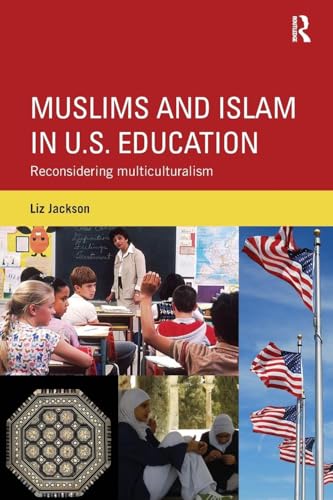 Muslims and Islam in U.S. Education: Reconsidering multiculturalism