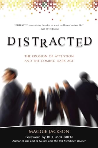 Distracted: The Erosion of Attention and the Coming Dark Age von Prometheus Books
