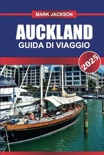 AUCKLAND Guida di viaggio 2025: Scopri la città più grande della Nuova Zelanda: l'iconica Sky Tower, la cultura variegata e le avventure nel porto. AUCKLAND Guida di viaggio 2025: Scopri la città più grande della Nuova Zelanda: l'iconica Sky Tower, la cultura variegata e le avventure nel porto. von Independently published