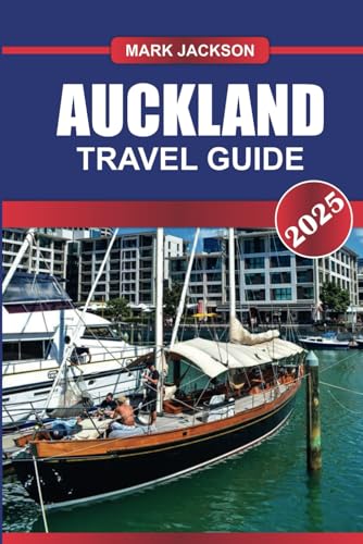 AUCKLAND Travel Guide 2025: Uncover New Zealand's Largest City – Iconic Sky Tower, Diverse Culture & Harbor Adventures. AUCKLAND Travel Guide 2025: Uncover New Zealand's Largest City – Iconic Sky Tower, Diverse Culture & Harbor Adventures. von Independently published