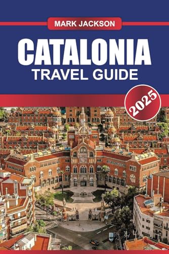 CATALONIA Travel Guide 2025: Experience a Fusion of Gothic Architecture, Mediterranean Beaches, and Vibrant Culture in Spain's Northeastern Jewel. CATALONIA Travel Guide 2025: Experience a Fusion of Gothic Architecture, Mediterranean Beaches, and Vibrant Culture in Spain's Northeastern Jewel. von Independently published