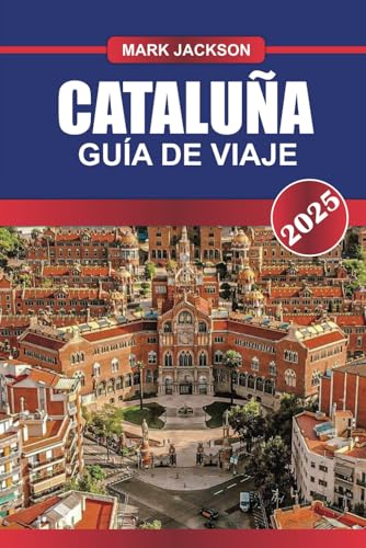 CATALUÑA Guía de Viaje 2025: Experimenta una fusión de arquitectura gótica, playas mediterráneas y cultura vibrante en la joya del noreste de España. CATALUÑA Guía de Viaje 2025: Experimenta una fusión de arquitectura gótica, playas mediterráneas y cultura vibrante en la joya del noreste de España. von Independently published
