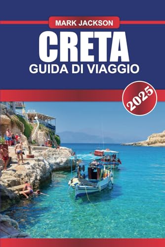 CRETA Guida di viaggio 2025: Scopri antiche rovine, spiagge meravigliose e ricche tradizioni sull'isola più grande della Grecia. CRETA Guida di viaggio 2025: Scopri antiche rovine, spiagge meravigliose e ricche tradizioni sull'isola più grande della Grecia. von Independently published