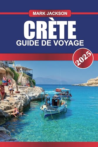 CRÈTE Guide de voyage 2025: Découvrez des ruines antiques, des plages magnifiques et de riches traditions sur la plus grande île de Grèce. CRÈTE Guide de voyage 2025: Découvrez des ruines antiques, des plages magnifiques et de riches traditions sur la plus grande île de Grèce. von Independently published