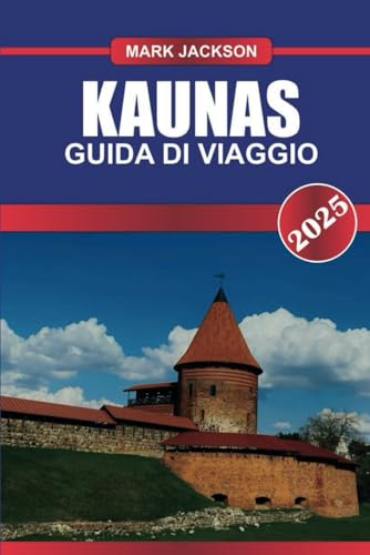 KAUNAS Guida di viaggio 2025: Scopri la seconda città della Lituania: l'architettura tra le due guerre, la vivace scena artistica e la ricca storia. KAUNAS Guida di viaggio 2025: Scopri la seconda città della Lituania: l'architettura tra le due guerre, la vivace scena artistica e la ricca storia. von Independently published