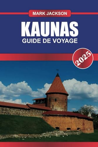 KAUNAS Guide de voyage 2025: Découvrez la deuxième ville de Lituanie – l'architecture de l'entre-deux-guerres, la scène artistique dynamique et l'histoire riche. KAUNAS Guide de voyage 2025: Découvrez la deuxième ville de Lituanie – l'architecture de l'entre-deux-guerres, la scène artistique dynamique et l'histoire riche. von Independently published