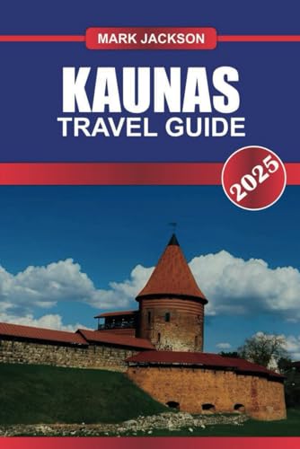 KAUNAS Travel Guide 2025: Discover Lithuania's Second City – Interwar Architecture, Vibrant Arts Scene & Rich History. KAUNAS Travel Guide 2025: Discover Lithuania's Second City – Interwar Architecture, Vibrant Arts Scene & Rich History. von Independently published