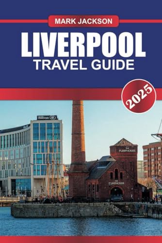 LIVERPOOL Travel Guide 2025: Explore England's Maritime City – The Beatles Heritage, Historic Docks & Premier League Football. LIVERPOOL Travel Guide 2025: Explore England's Maritime City – The Beatles Heritage, Historic Docks & Premier League Football. von Independently published