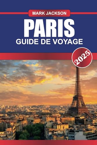 PARIS Guide de voyage 2025: Découvrez des sites emblématiques, des trésors artistiques et des délices culinaires dans la Ville Lumière. PARIS Guide de voyage 2025: Découvrez des sites emblématiques, des trésors artistiques et des délices culinaires dans la Ville Lumière. von Independently published