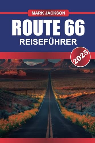ROUTE 66 Reiseführer 2025: Erkunden Sie die Kulturgeschichte, die vielfältigen Sehenswürdigkeiten und die lokalen Restaurants entlang einer der ältesten Straßen Amerikas ROUTE 66 Reiseführer 2025: Erkunden Sie die Kulturgeschichte, die vielfältigen Sehenswürdigkeiten und die lokalen Restaurants entlang einer der ältesten Straßen Amerikas von Independently published