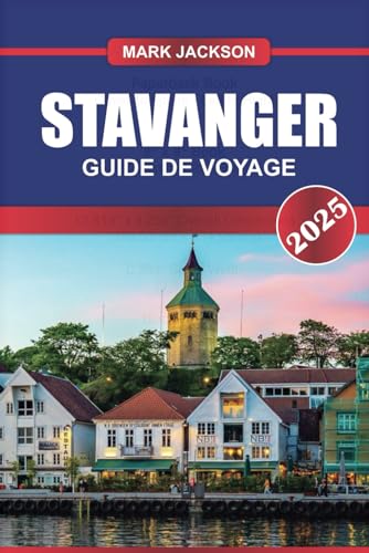 STAVANGER Guide de voyage 2025: Découvrez le joyau côtier de la Norvège : rues historiques, scène culturelle vibrante et porte d'entrée vers les fjords. STAVANGER Guide de voyage 2025: Découvrez le joyau côtier de la Norvège : rues historiques, scène culturelle vibrante et porte d'entrée vers les fjords. von Independently published