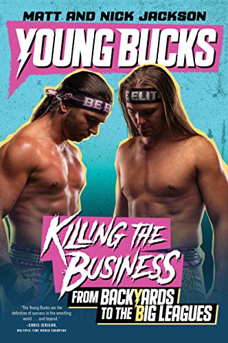 Young Bucks: Killing the Business from Backyards to the Big Leagues von Dey Street Books