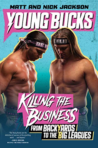 Young Bucks: Killing the Business from Backyards to the Big Leagues von Dey Street Books