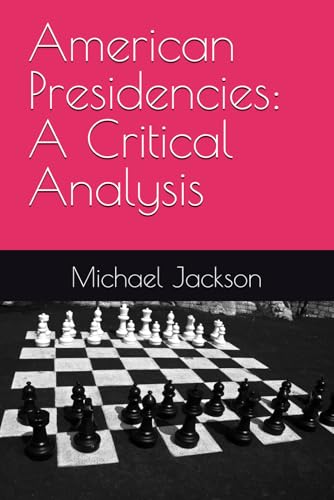 American Presidencies: A Critical Analysis American Presidencies: A Critical Analysis von Independently published